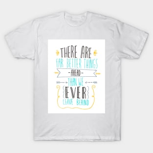 Better things ahead T-Shirt